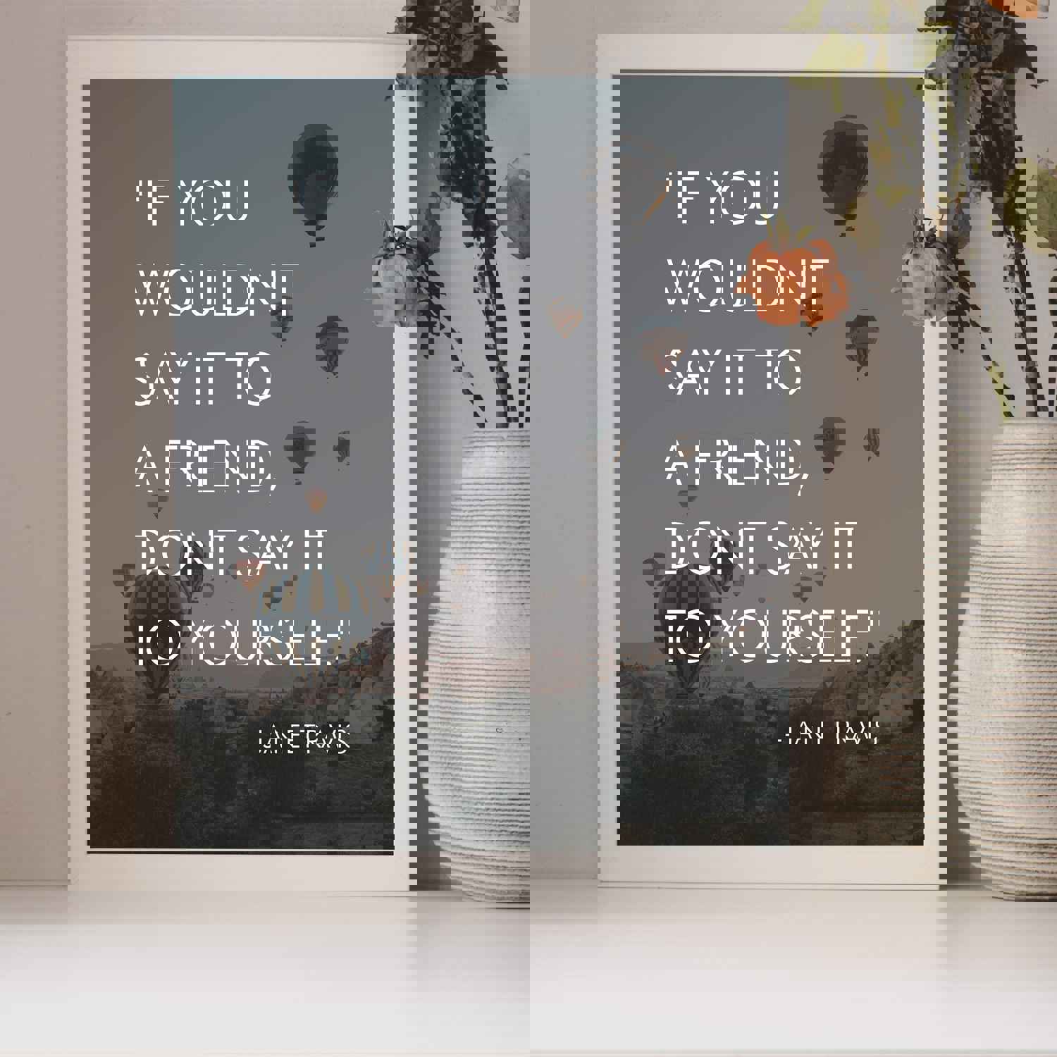 If You Wouldn't Say It to a Friend, Don't Say It to Yourself Inspirational Quotes Wall Art - 8 x 10 Modern Typographic Photo Print with Hot Air Balloons - Ready to Frame
