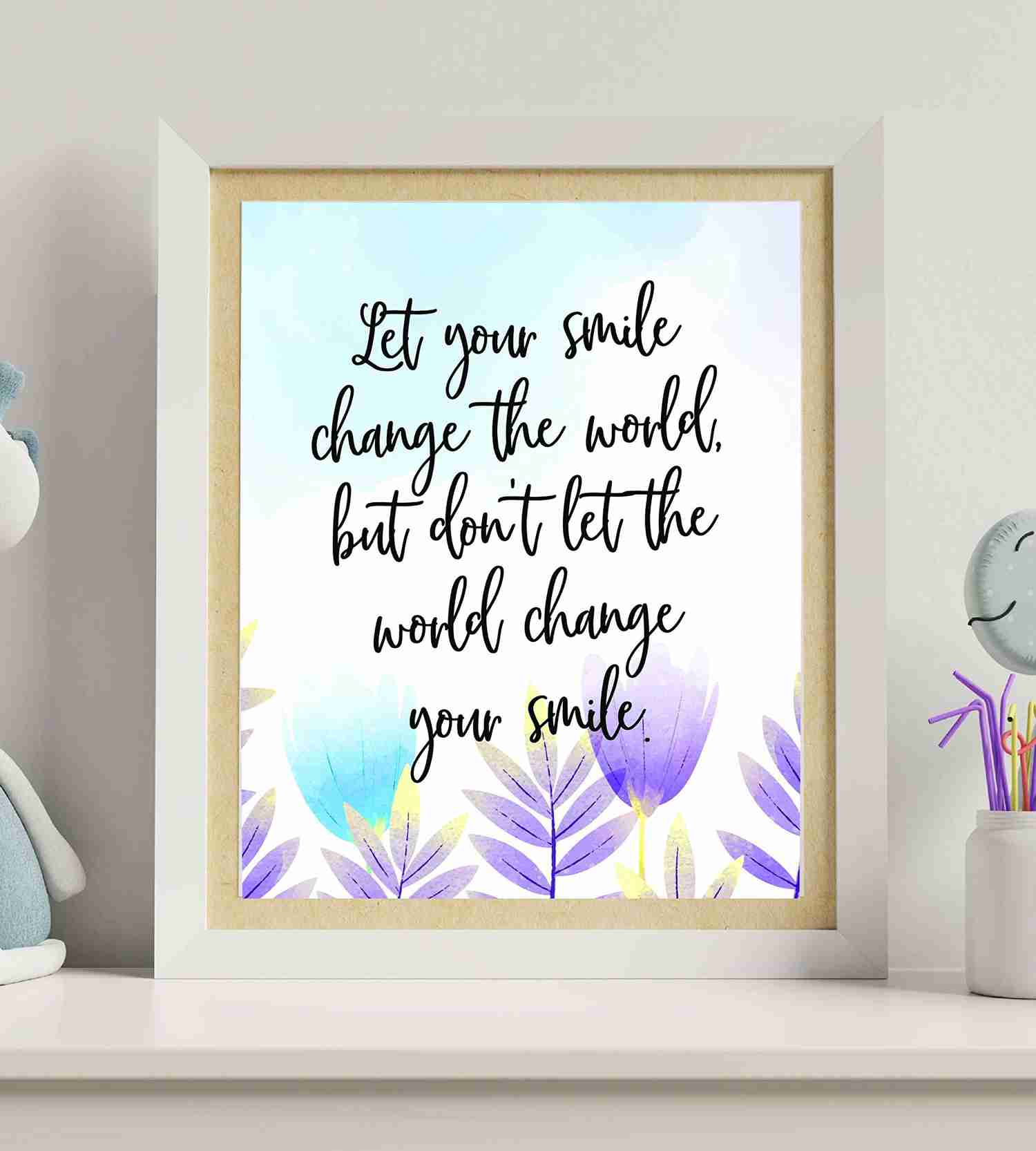 Let Your Smile Change the World Inspirational Quotes Wall Decor - 8 x 10 Abstract Floral Art Print