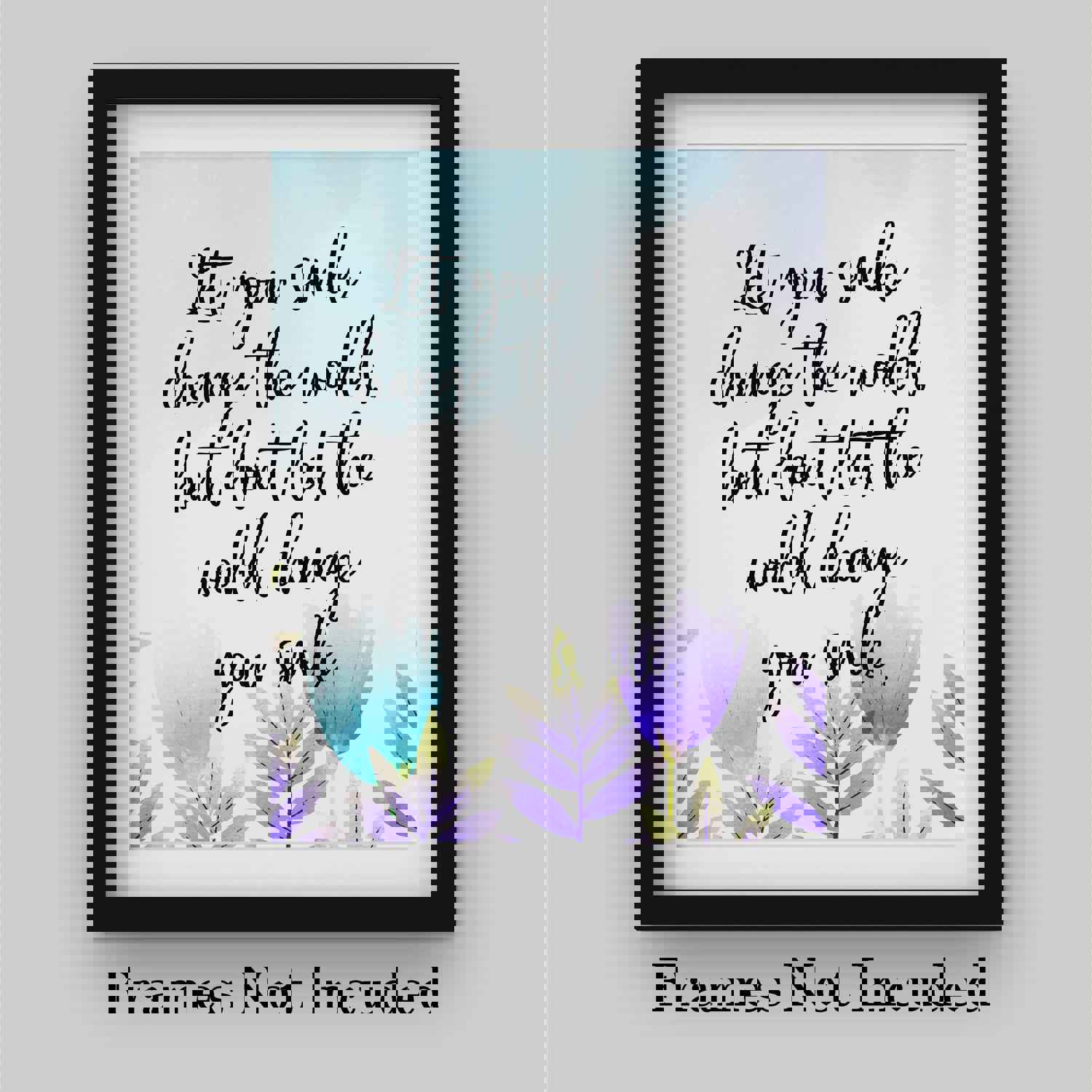 Let Your Smile Change the World Inspirational Quotes Wall Decor - 8 x 10 Abstract Floral Art Print