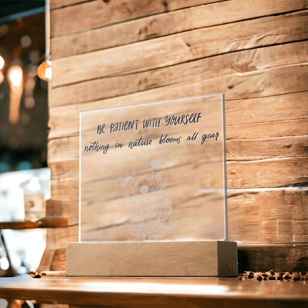 Be Patient - Motivational Acrylic with LED Night Light - Inspirational Home Decor