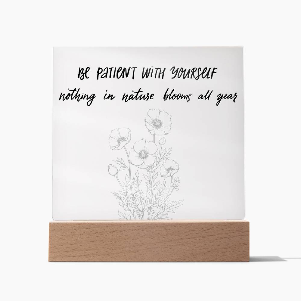 Be Patient - Motivational Acrylic with LED Night Light - Inspirational Home Decor