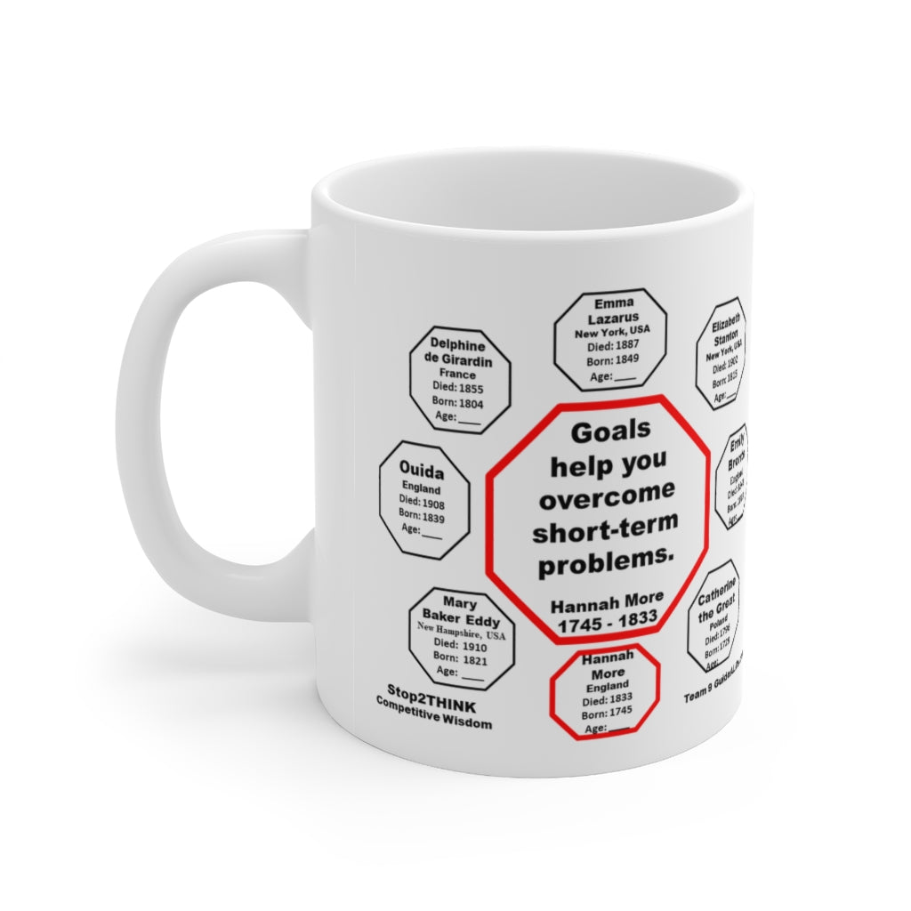 MW-9.5- Goals Help You Overcome Short-Term Problems - Hannah More 1745-1833 - Drink Wisely in MugWisdom - Ceramic 11oz Cup