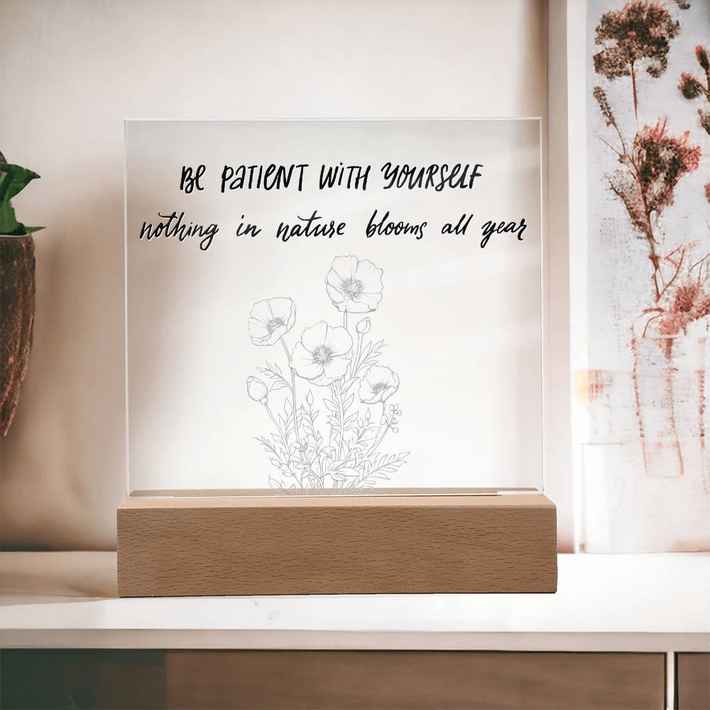 Be Patient - Motivational Acrylic with LED Night Light - Inspirational Home Decor