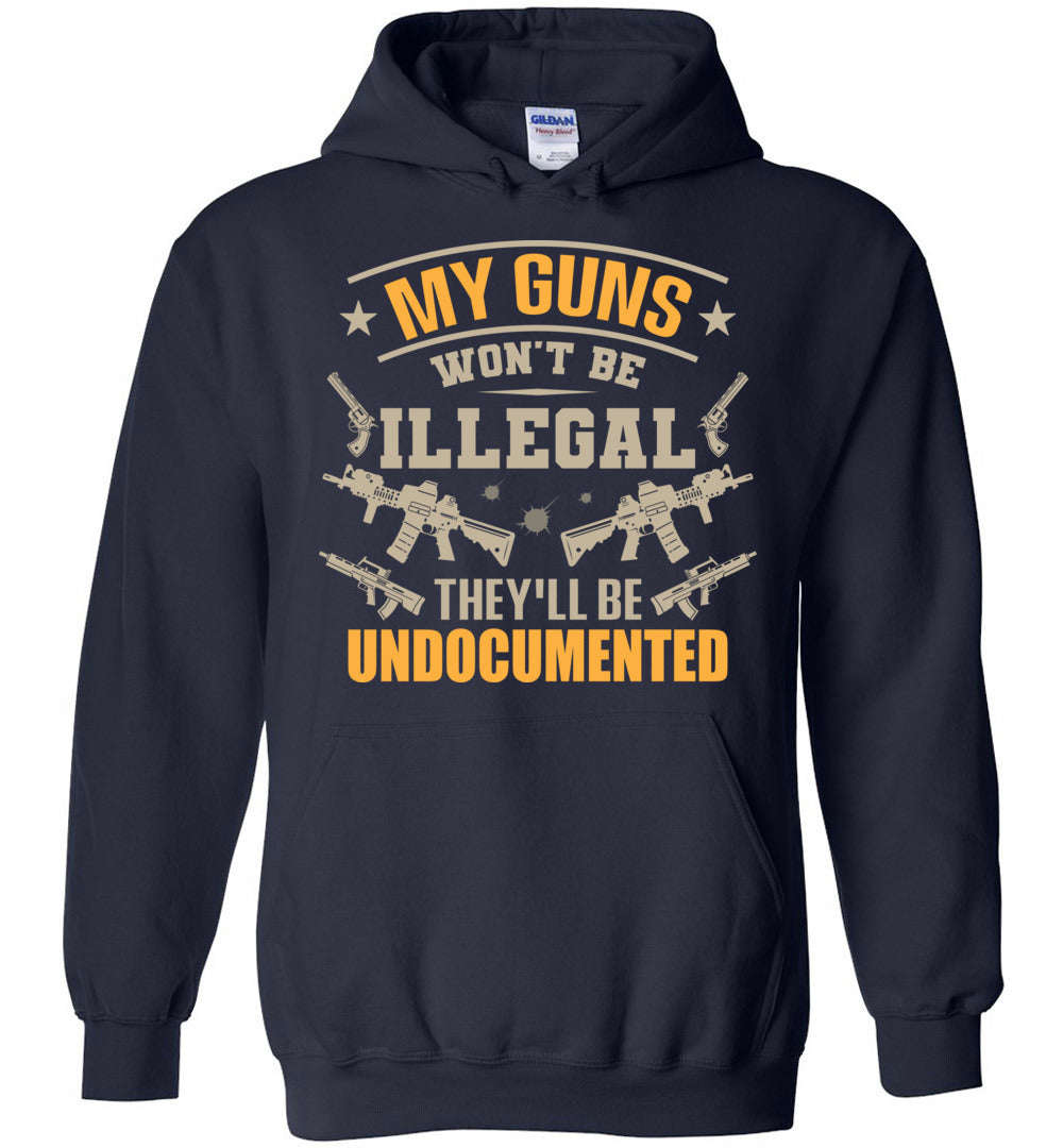 My Guns Wont Be Illegal... Hoodie