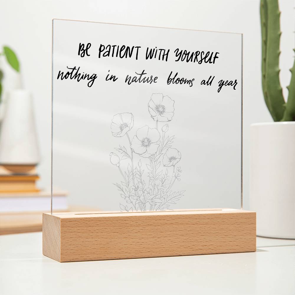 Be Patient - Motivational Acrylic with LED Night Light - Inspirational Home Decor