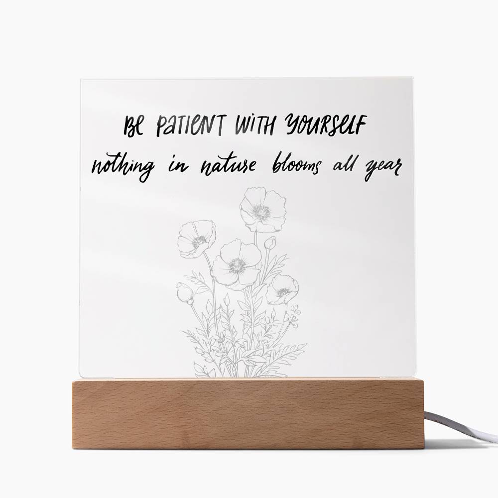 Be Patient - Motivational Acrylic with LED Night Light - Inspirational Home Decor