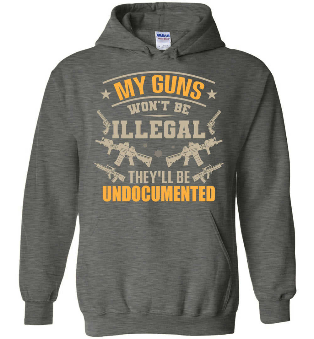 My Guns Wont Be Illegal... Hoodie