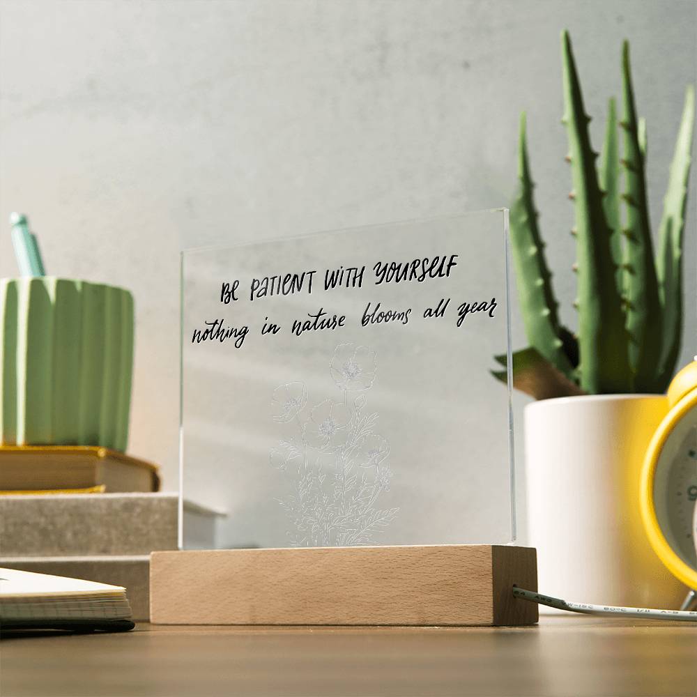 Be Patient - Motivational Acrylic with LED Night Light - Inspirational Home Decor