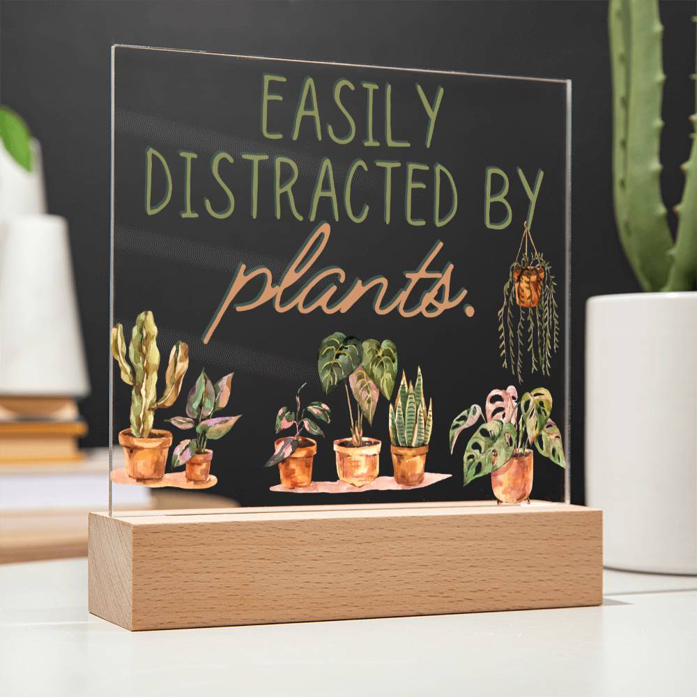 Distracted By Plants - Funny Plant Acrylic with LED Night Light - Indoor Home Garden Decor - Perfect Gift for Plant Lovers