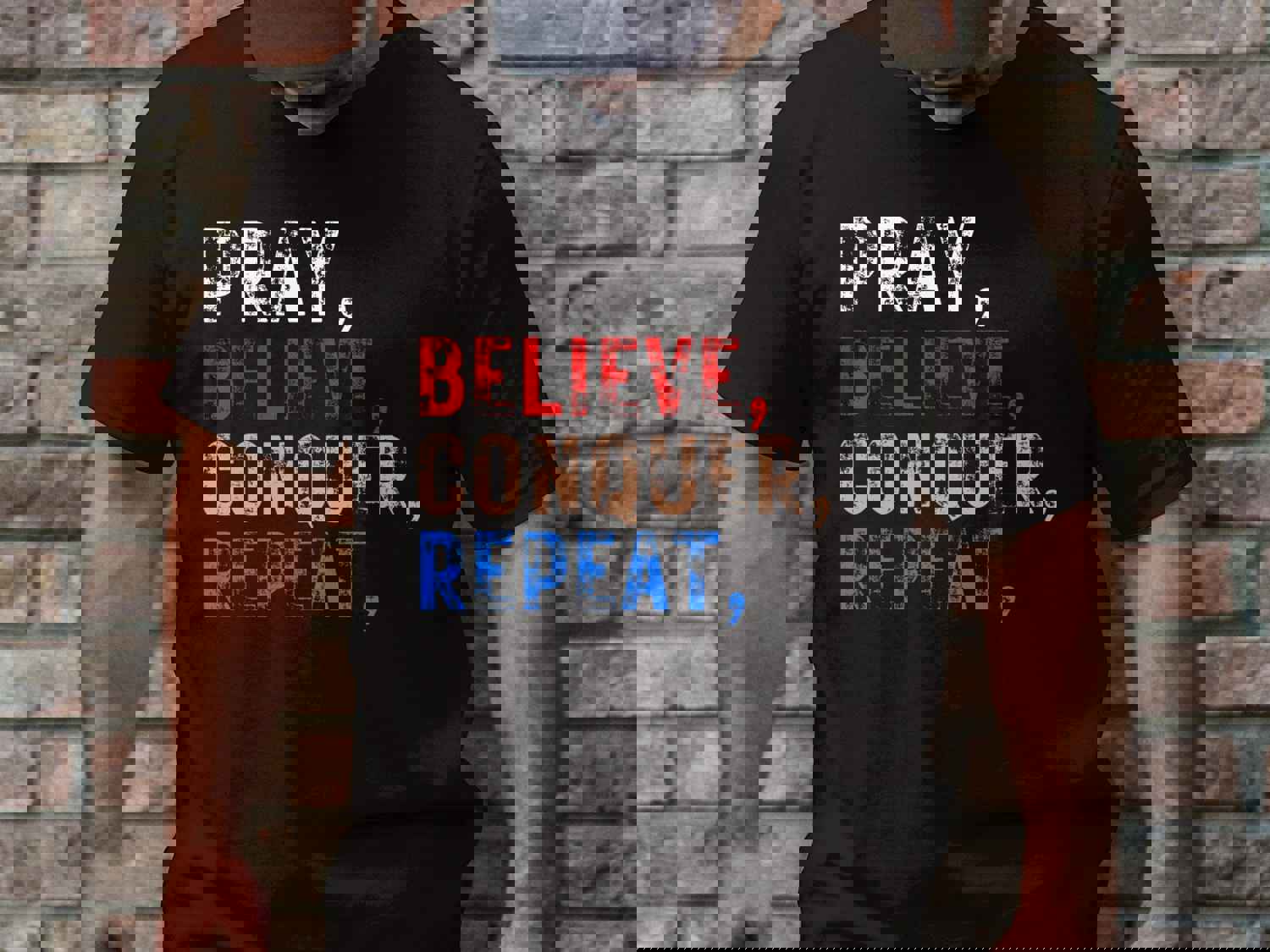 Christian T-Shirts - Pray Believe Conquer Repeat Inspirational Tees