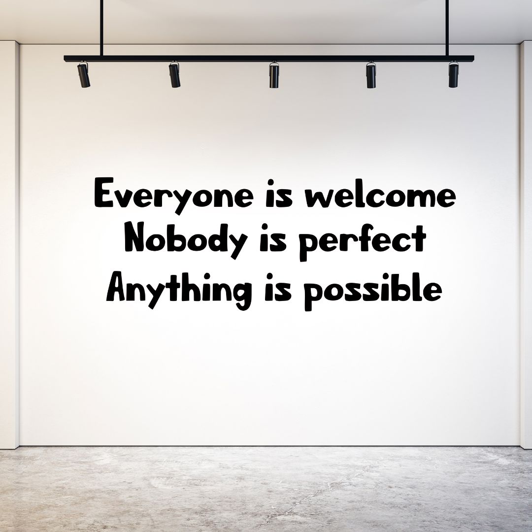 Inclusive Classroom Decal - Everyone is Welcome, Nobody is Perfect, Anything is Possible