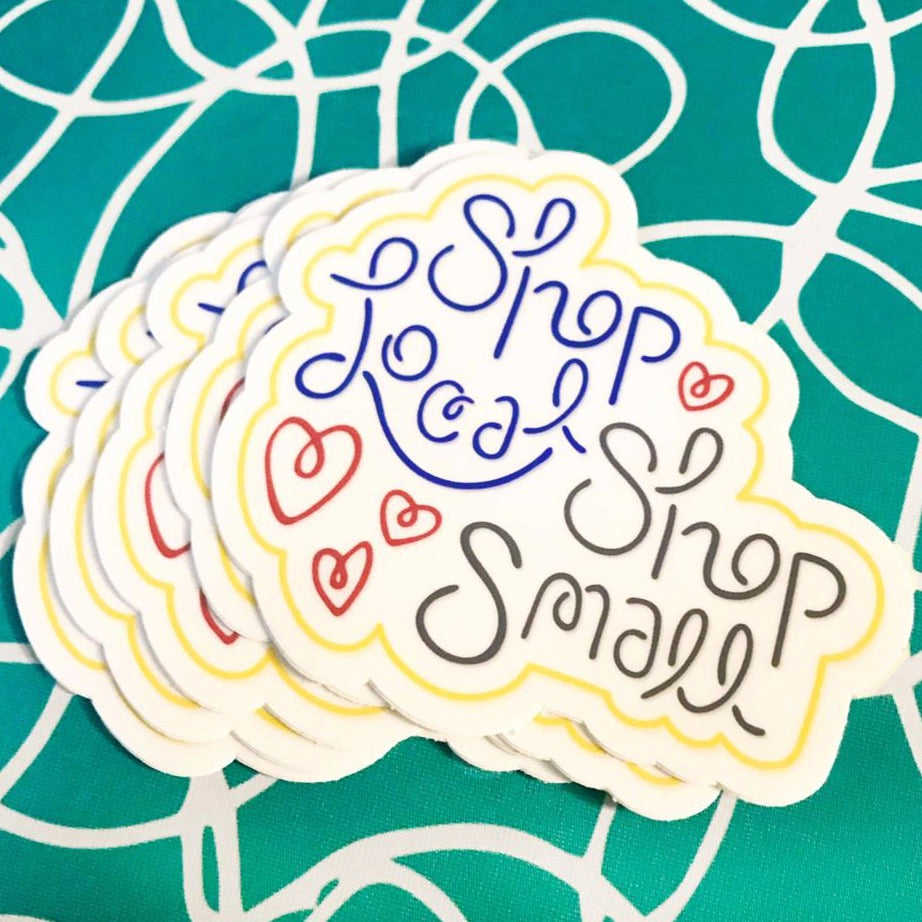 Shop Local & Small Vinyl Sticker - Waterproof & Scratch Resistant