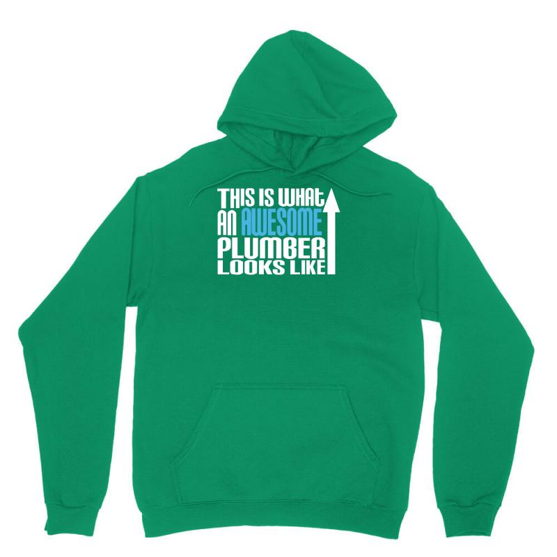 This Is What an Awesome Plumber Looks Like Unisex Hoodie