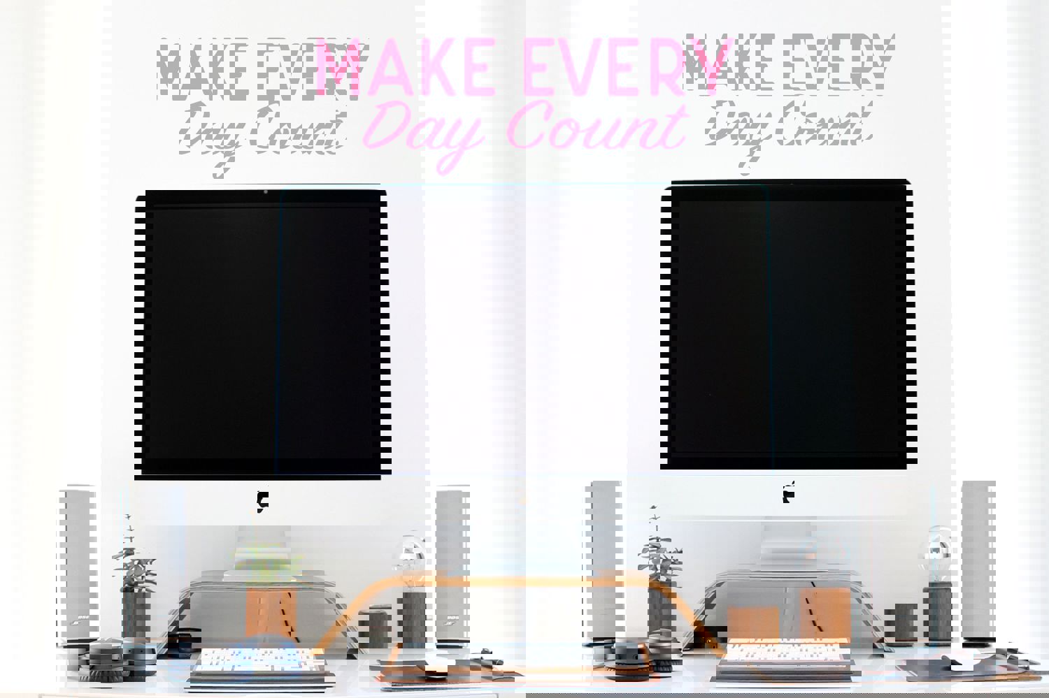 Make Every Day Count | Office Wall Decal