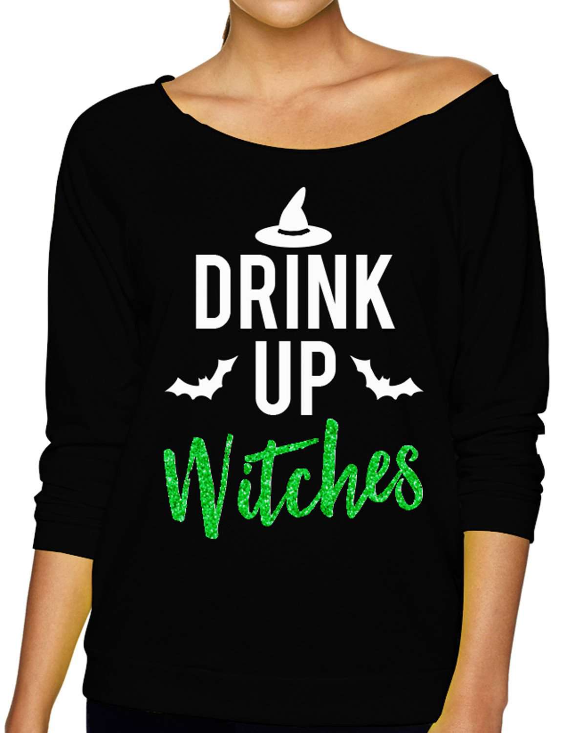 DRINK UP WITCHES Halloween Slouchy Sweatshirt - Green Glitter Print