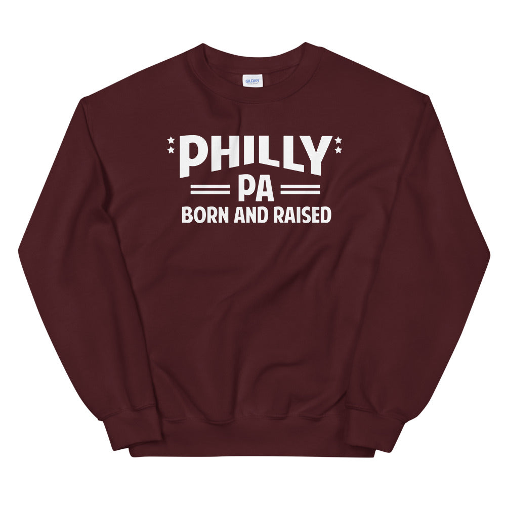 Philly PA Born and Raised Unisex Sweatshirt - Warm and Comfortable