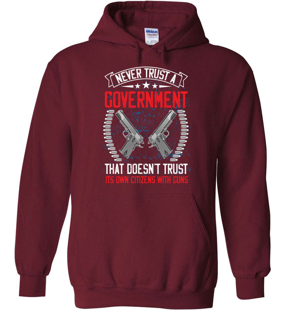 Never Trust a Government... Hoodie - Patriotic 2nd Amendment Apparel