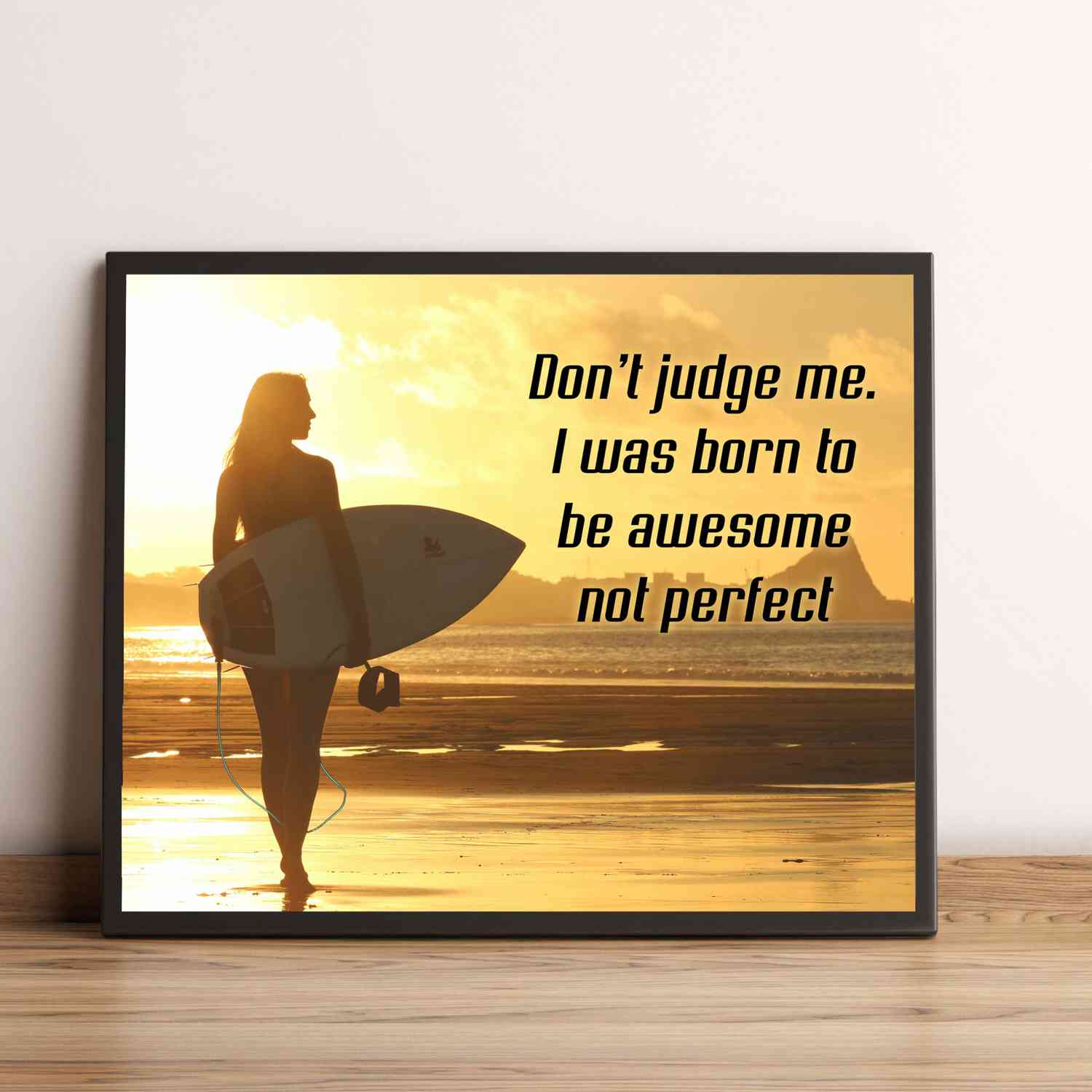 Inspirational Wall Art - 'Dont Judge I Was Born to be Awesome Not Perfect' Beach Sunset Poster with Surfer Girl Image