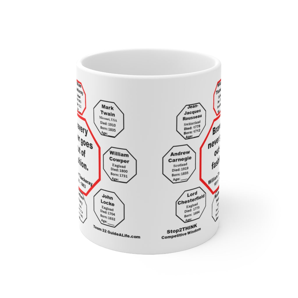 Bravery Never Goes Out of Fashion - William Thackeray Quote 11oz Ceramic Mug