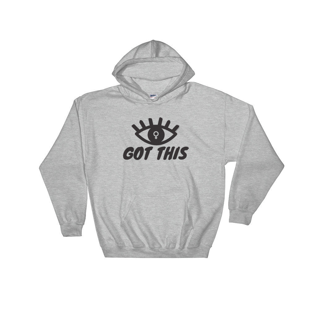 Eye Got This Feminist Hooded Sweatshirt
