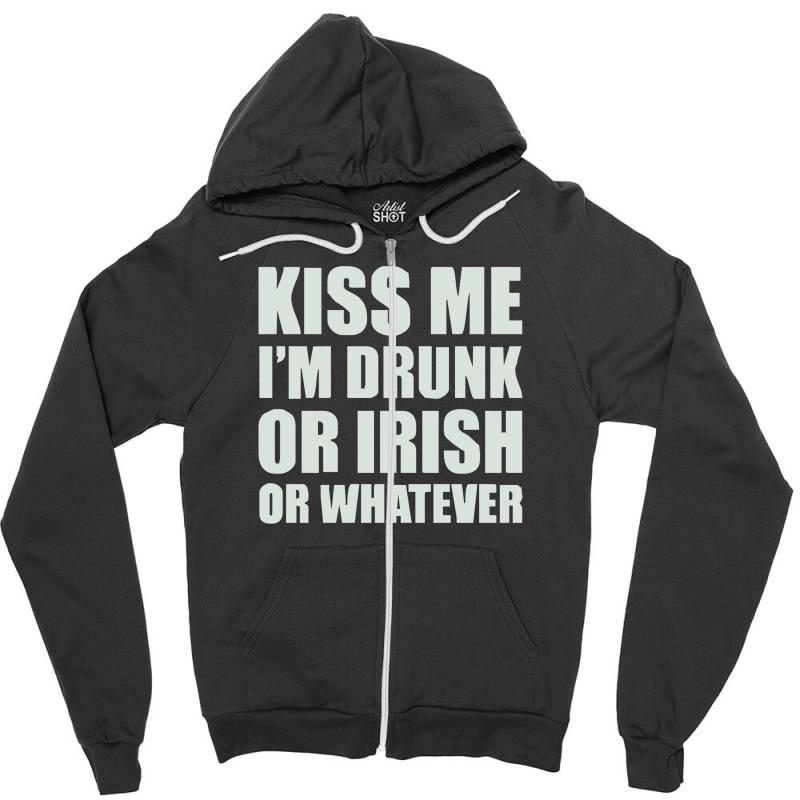 kiss me im drunk or irish Zipper Hoodie