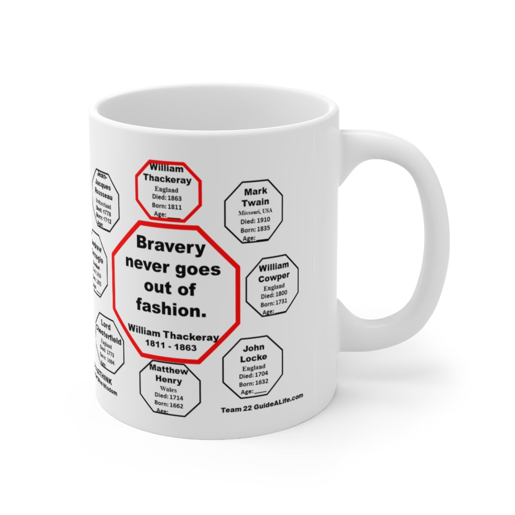 Bravery Never Goes Out of Fashion - William Thackeray Quote 11oz Ceramic Mug
