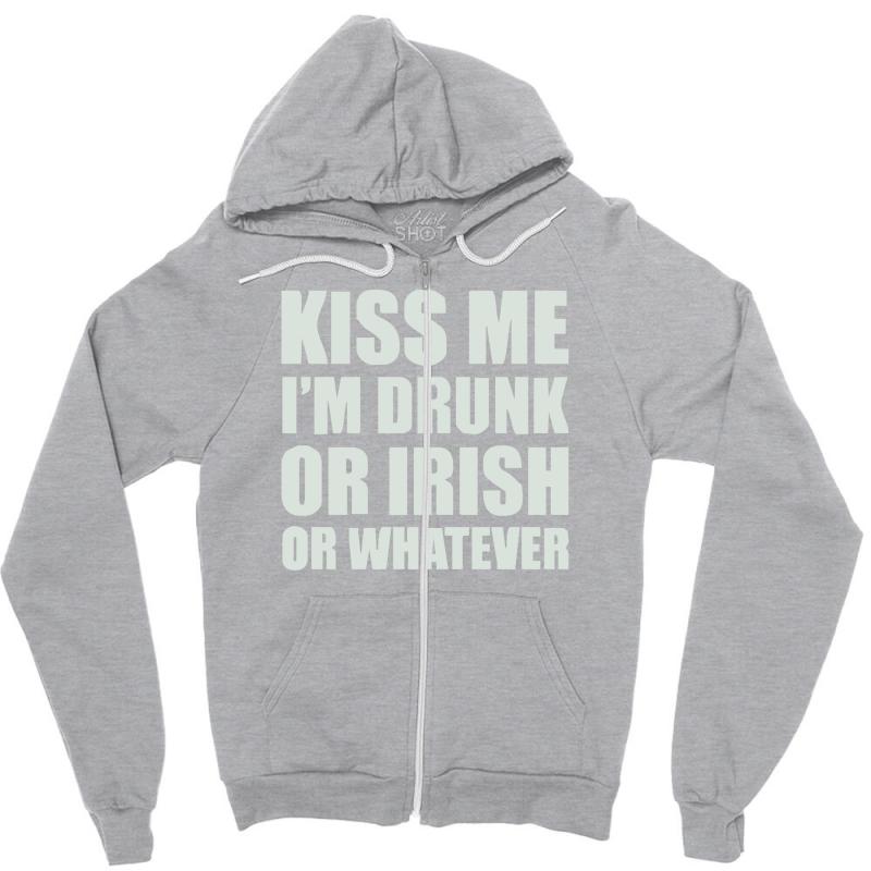 kiss me im drunk or irish Zipper Hoodie