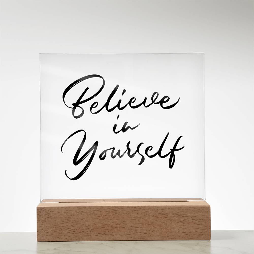 Believe In Yourself - Motivational Acrylic with LED Night Light - Inspirational Home Decor - Encouragement Gift
