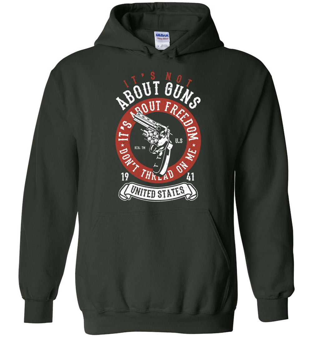 Its Not About Guns, Its About Freedom... Hoodie