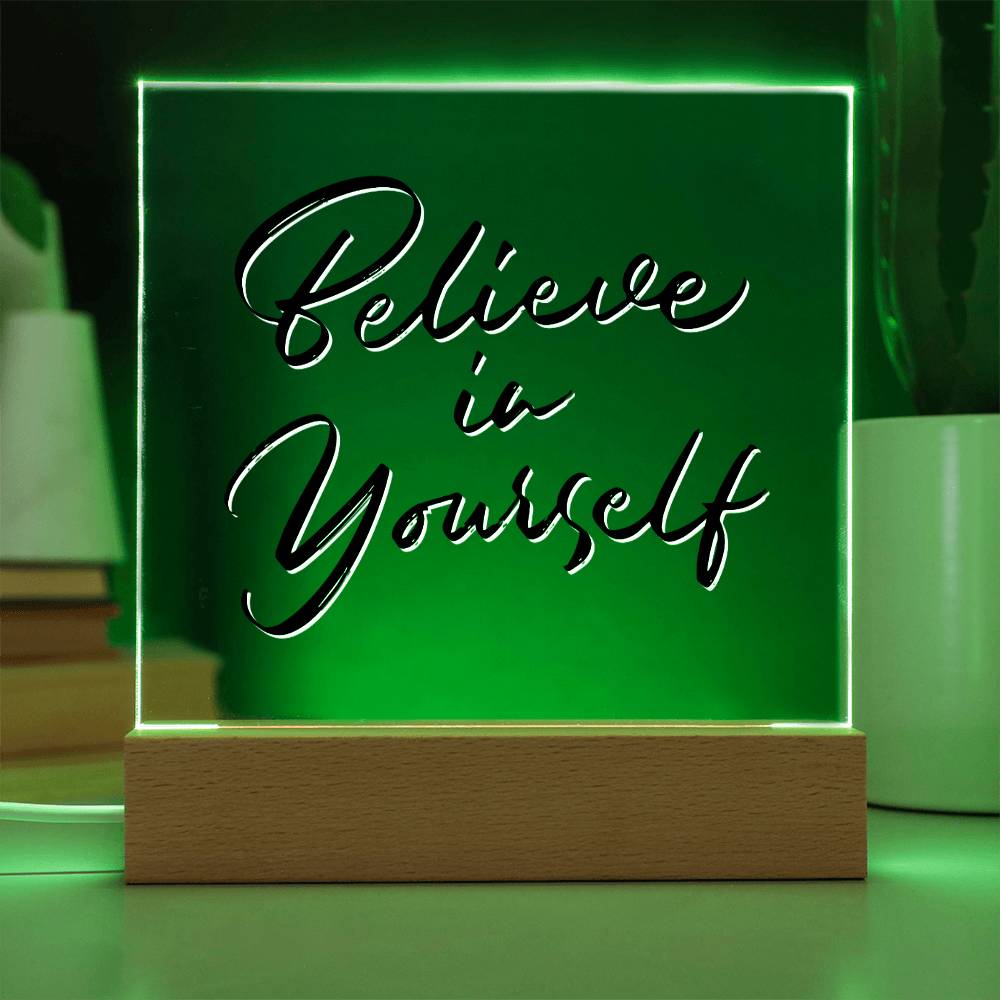 Believe In Yourself - Motivational Acrylic with LED Night Light - Inspirational Home Decor - Encouragement Gift
