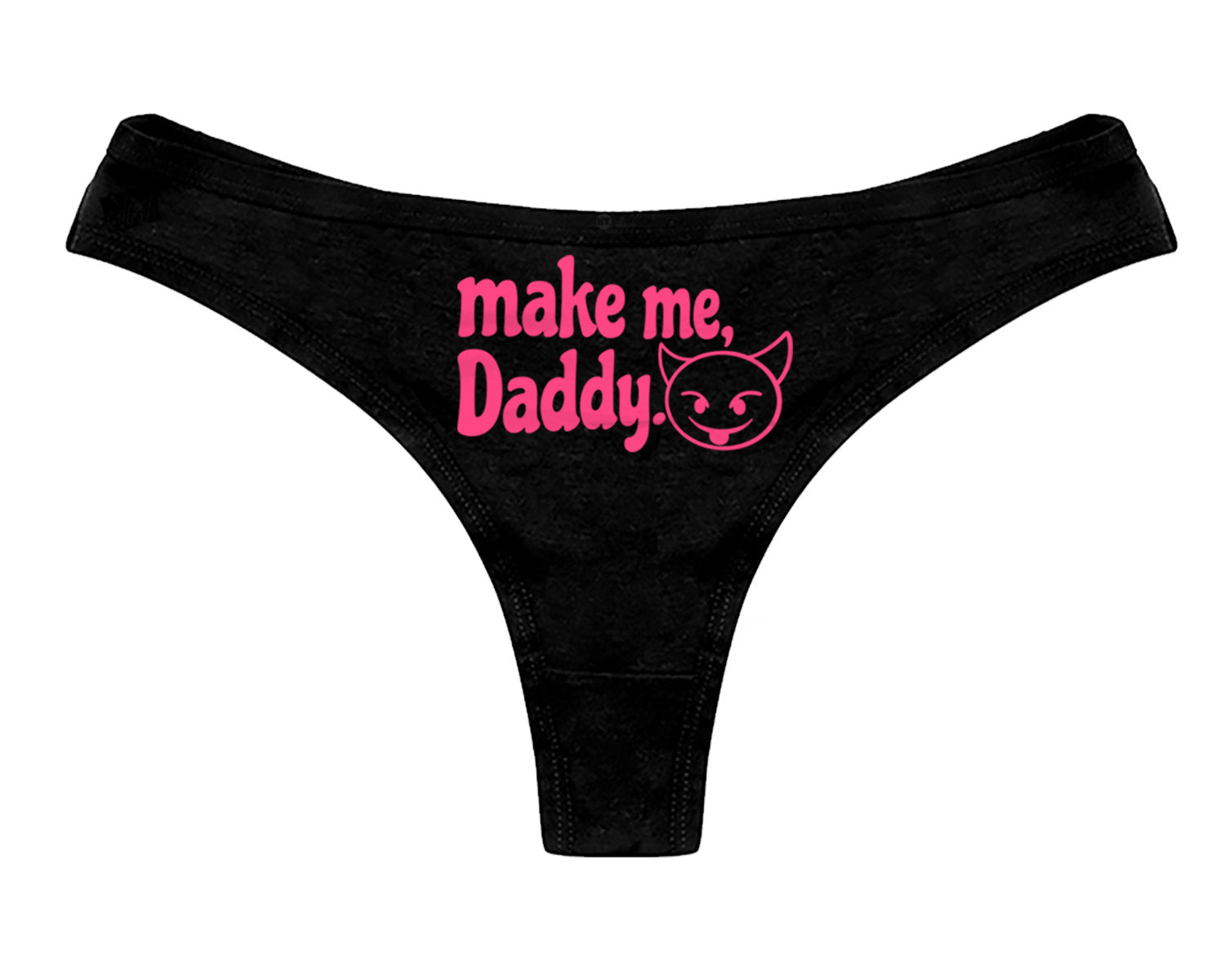 Make Me Daddy Thong Panties - DDLG Clothing Women's Lingerie