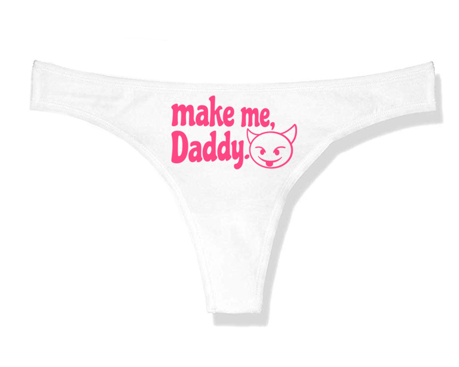 Make Me Daddy Thong Panties - DDLG Clothing Women's Lingerie