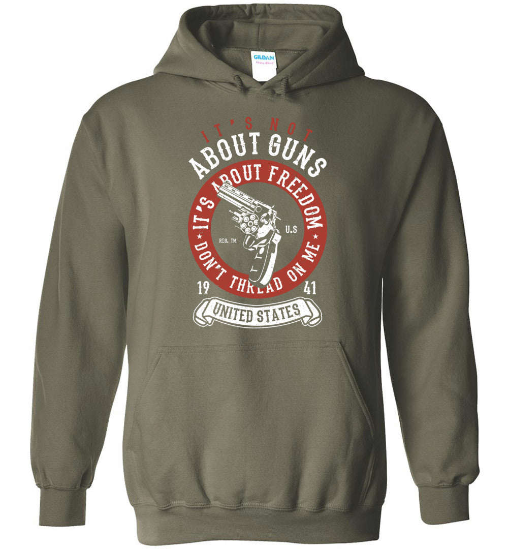 Its Not About Guns, Its About Freedom... Hoodie