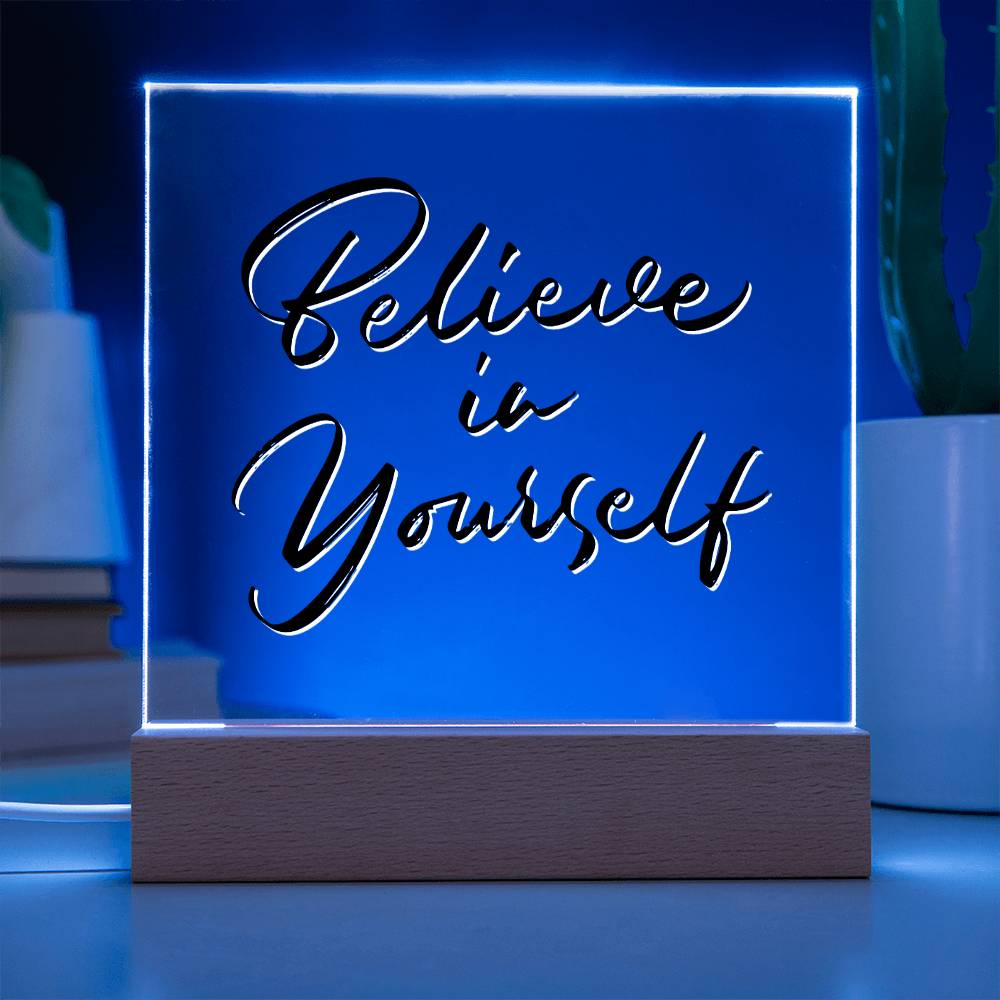 Believe In Yourself - Motivational Acrylic with LED Night Light - Inspirational Home Decor - Encouragement Gift