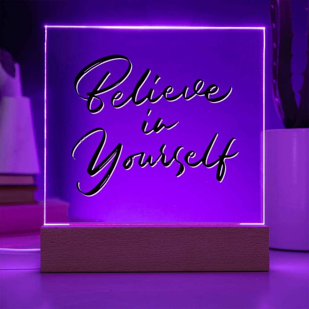 Believe In Yourself - Motivational Acrylic with LED Night Light - Inspirational Home Decor - Encouragement Gift