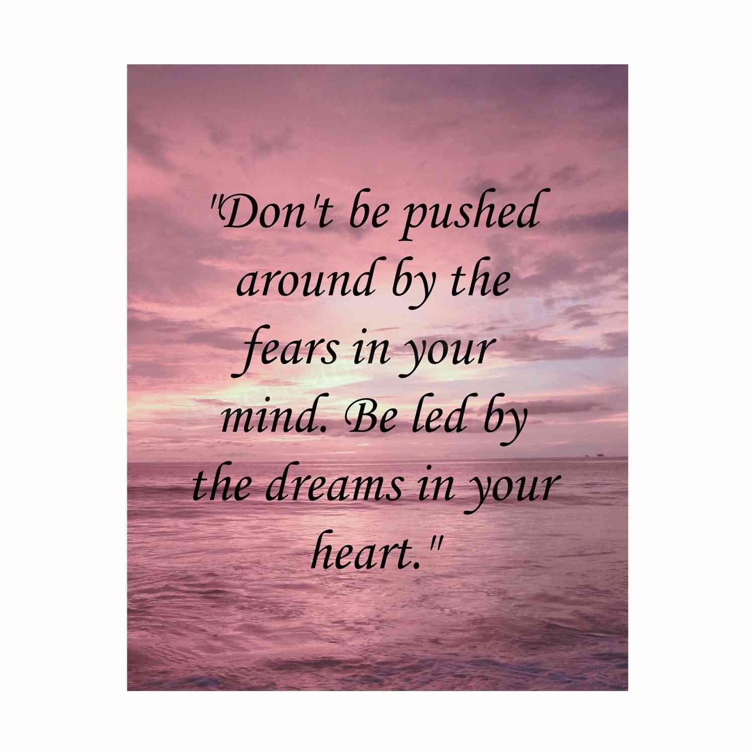 Be Led By the Dreams In Your Heart Motivational Quotes Wall Art - 8 x 10 Ocean Sunset Poster Print