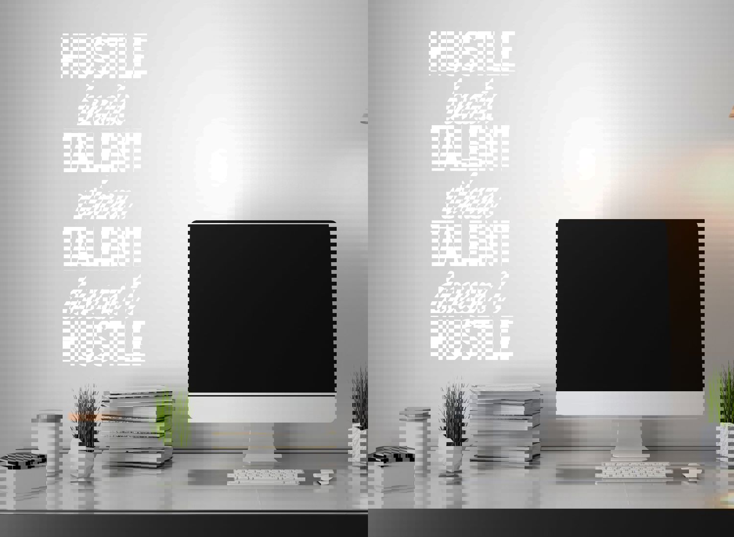 Hustle Beats Talent When Talent Doesn’t Hustle | Office Wall Decal