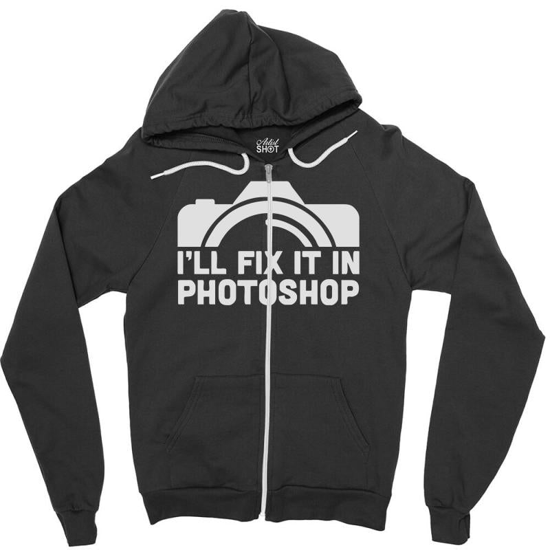 Ill Fix It in Photoshop Zipper Hoodie - Soft Unisex Hooded Sweatshirt