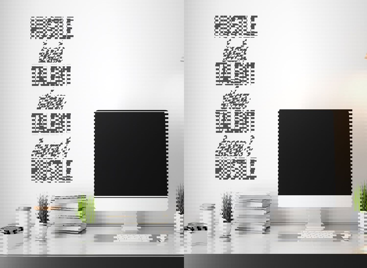 Hustle Beats Talent When Talent Doesn’t Hustle | Office Wall Decal