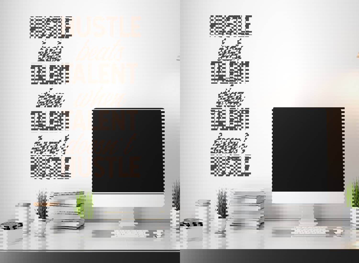 Hustle Beats Talent When Talent Doesn’t Hustle | Office Wall Decal