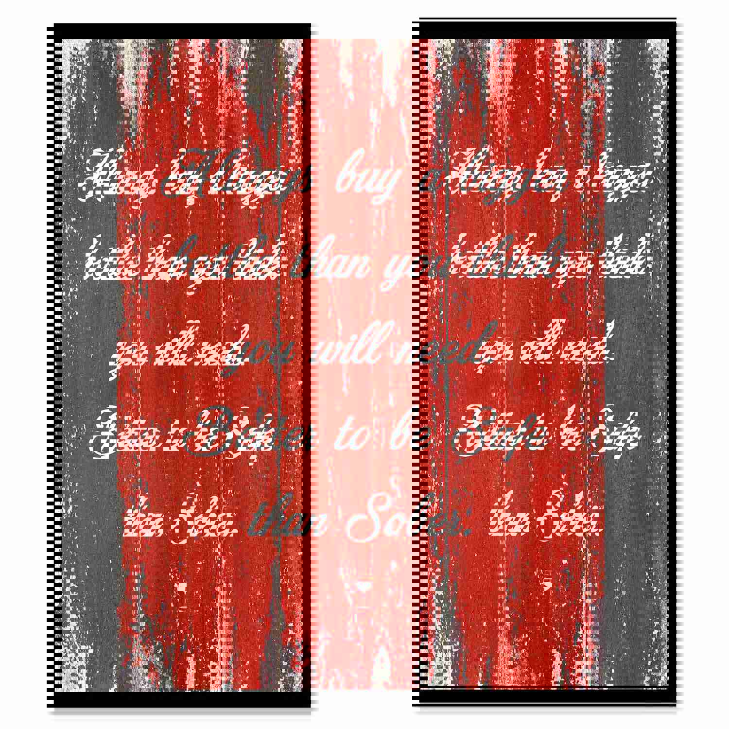 Always Buy A Bigger Bottle Than You Think You Will Need Better to be Safe Than Sober Quote Saying Canvas Print Black Picture Frame Wall Art