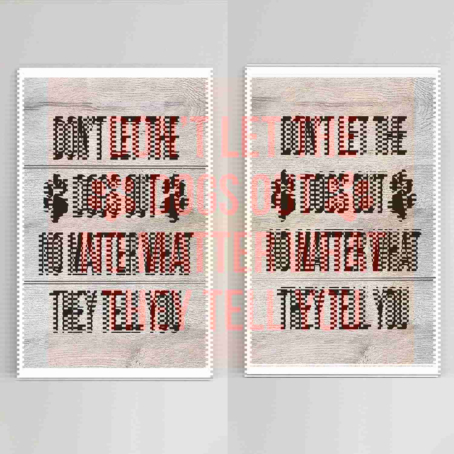 Dont Let the Dogs Out Funny Dog Sign - 10 x 8 Rustic Wall Art Print for Home, Kitchen, or Vets Office