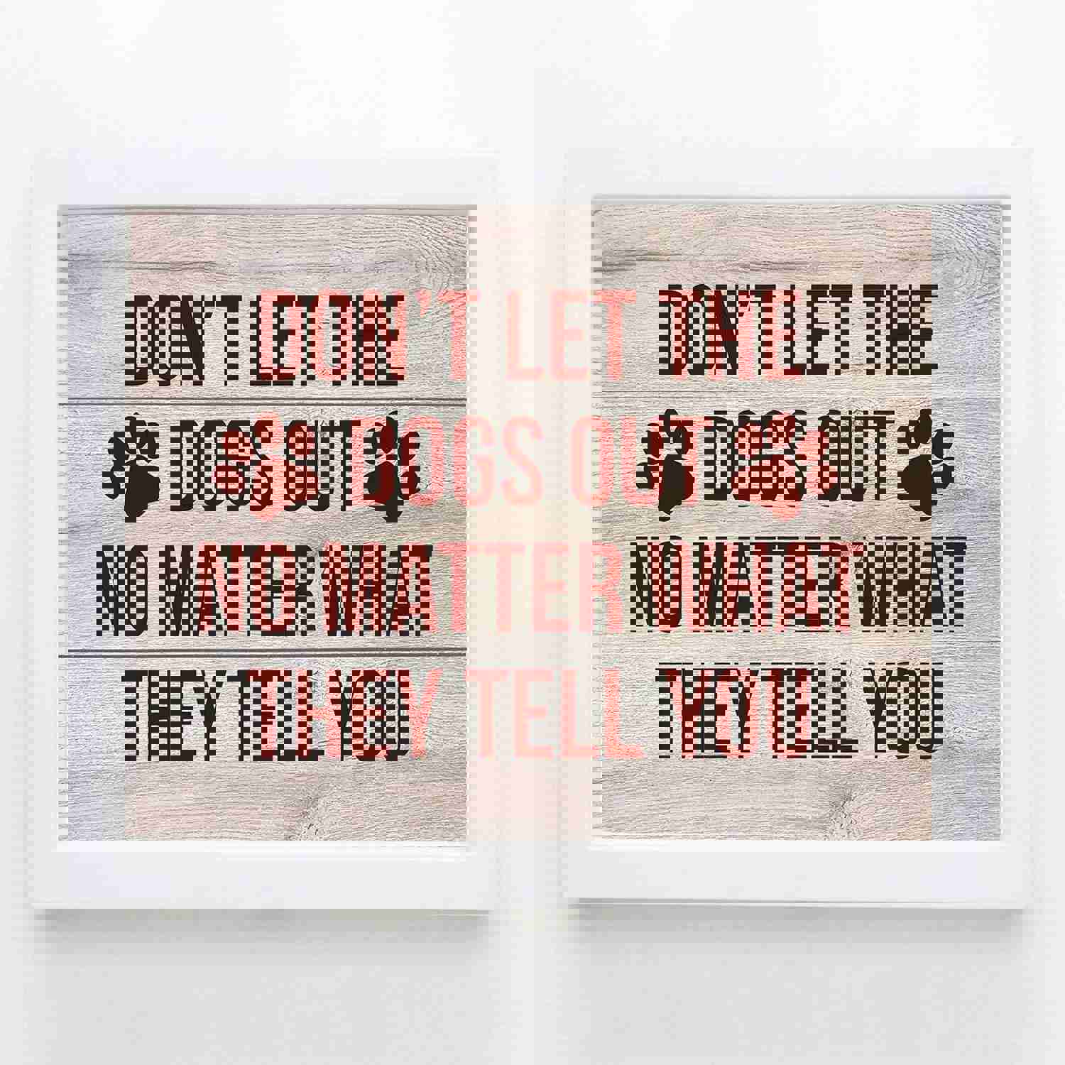 Dont Let the Dogs Out Funny Dog Sign - 10 x 8 Rustic Wall Art Print for Home, Kitchen, or Vets Office