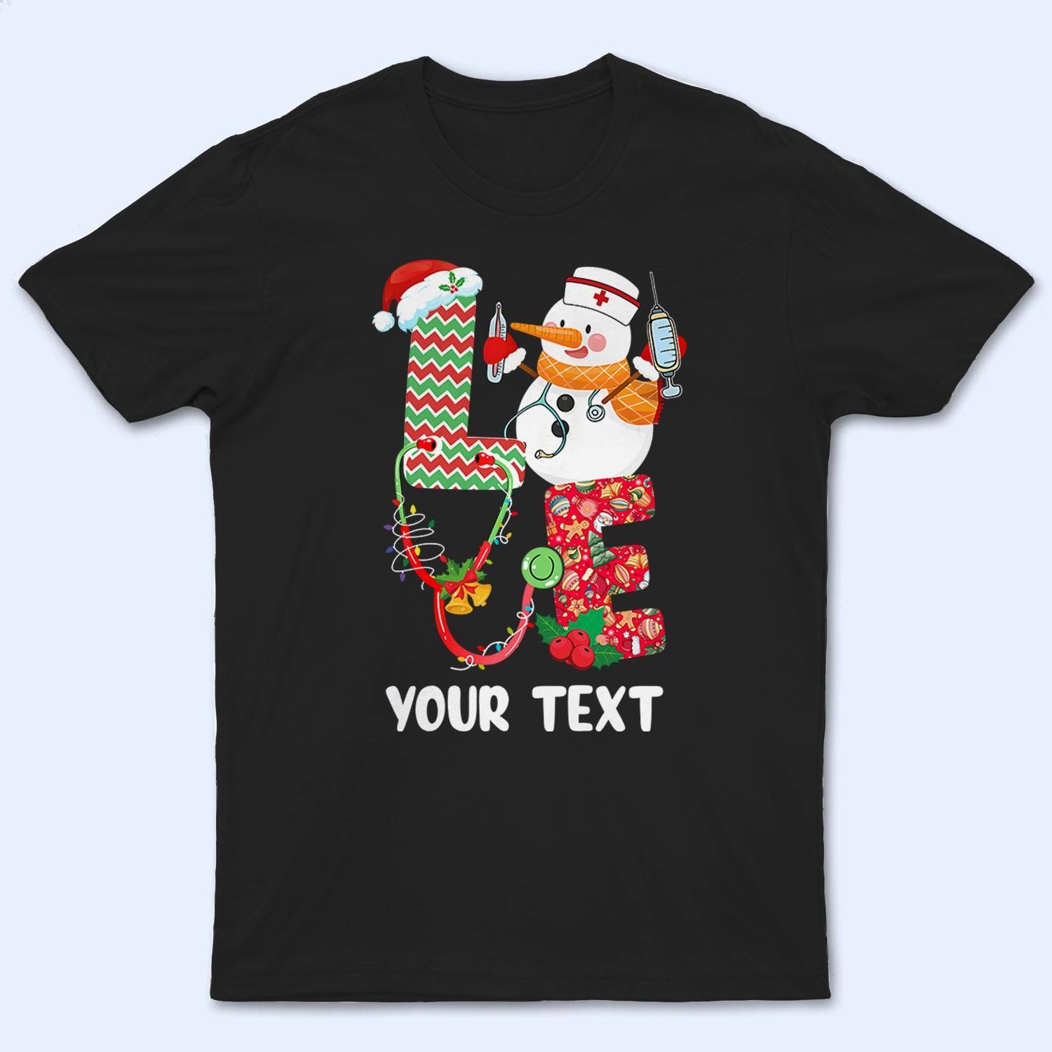 LOVE Christmas - Personalized Custom T-Shirt for Nurse, CNA, Healthcare, RN - Funny & Loving Gift