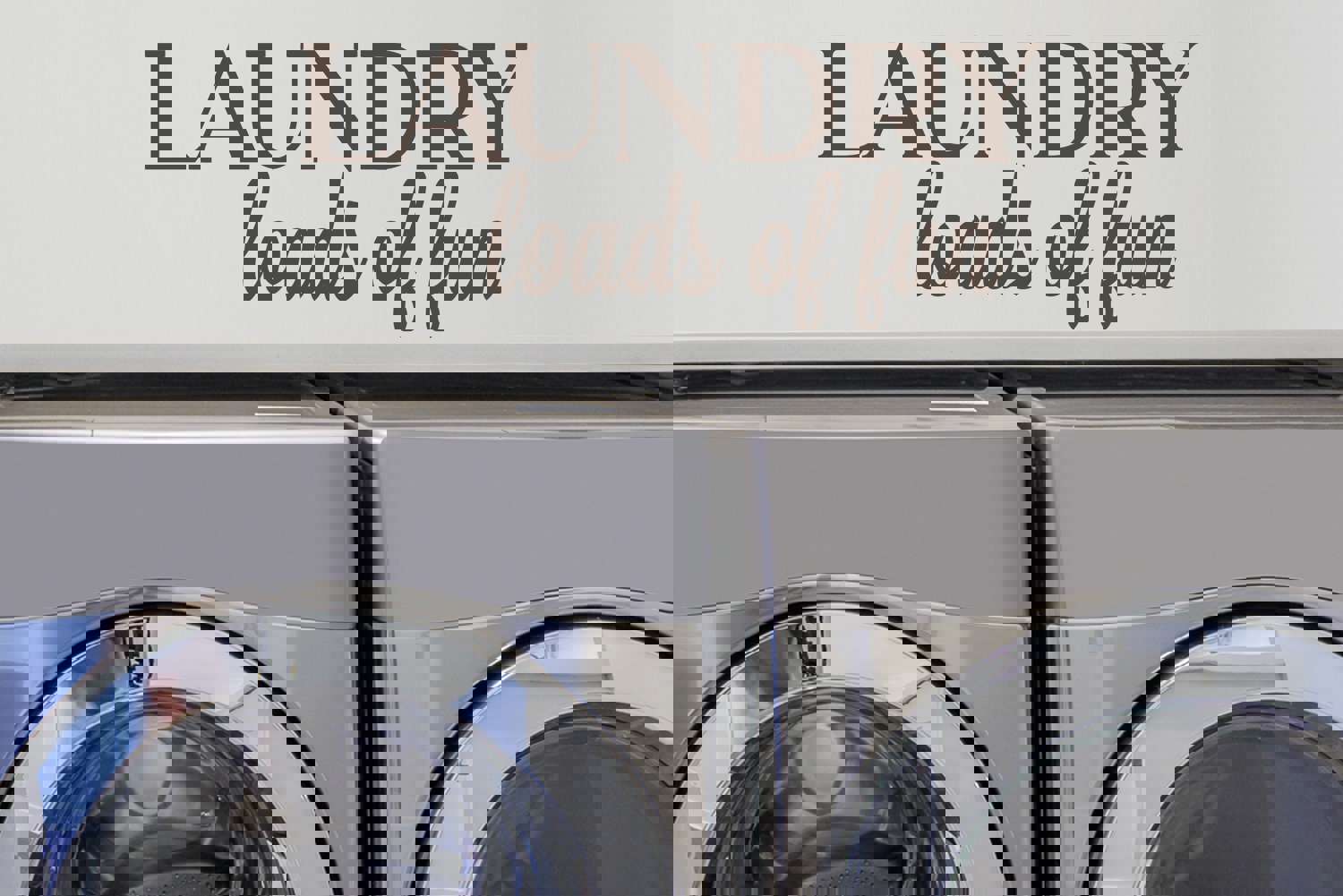 Laundry Loads Of Fun | Laundry Room Wall Decal