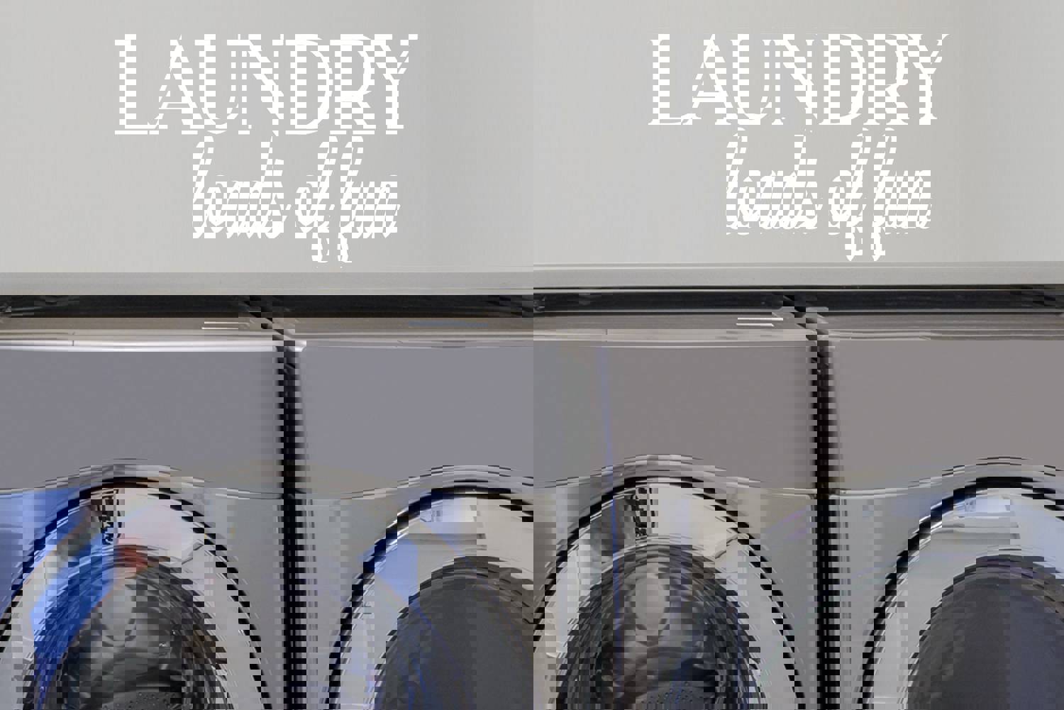 Laundry Loads Of Fun | Laundry Room Wall Decal