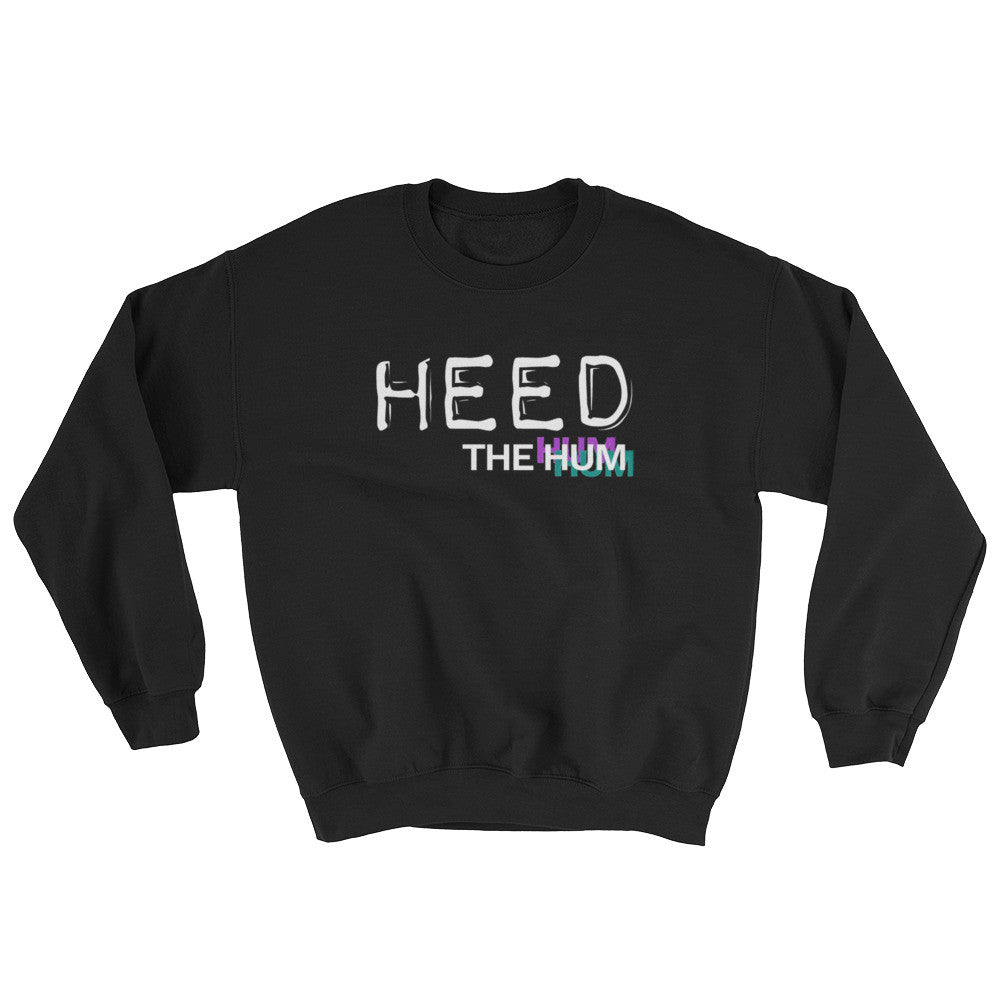 Heed The Hum Logo Sweatshirt - Unisex