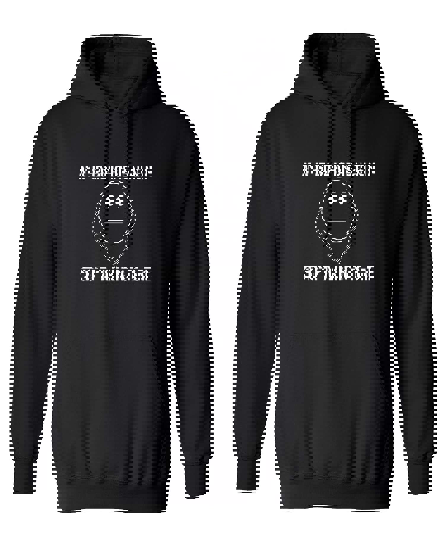 My Headphones are In Stop Talking - Comfortable and Durable T-Shirts