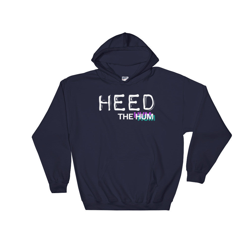 Heed The Hum Unisex Hooded Sweatshirt