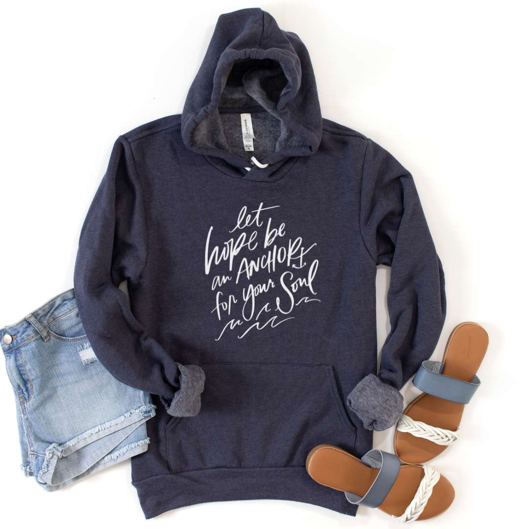 Let Hope Anchor Your Soul (Bella Hoodie)